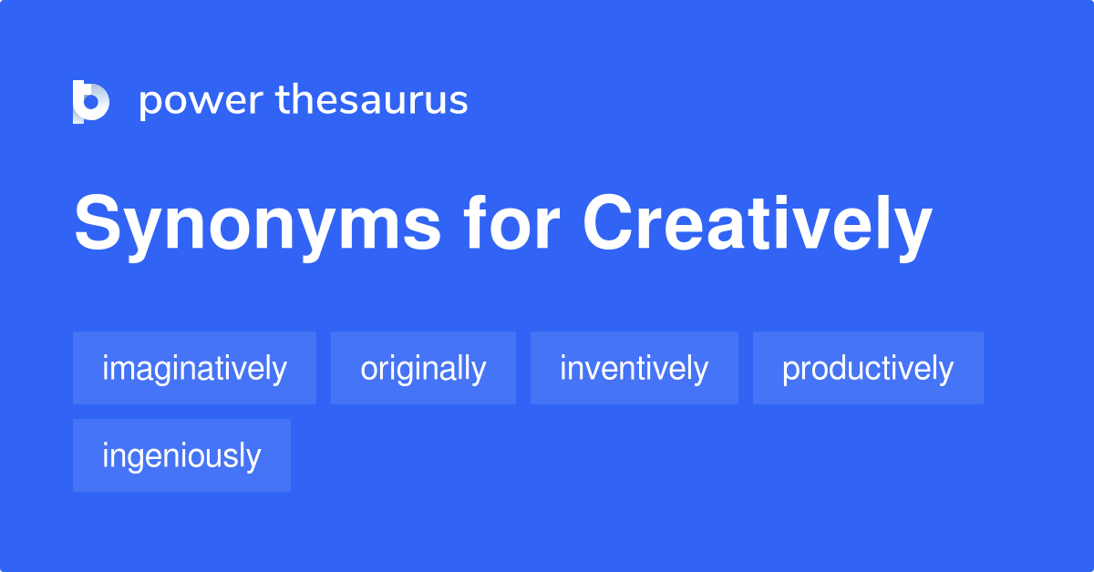 synonyms of creatively