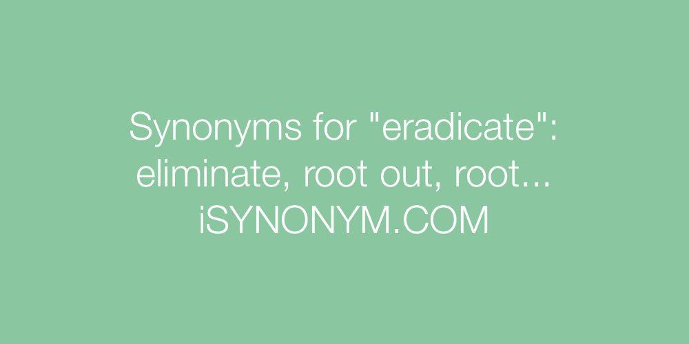 synonyms of eradicated