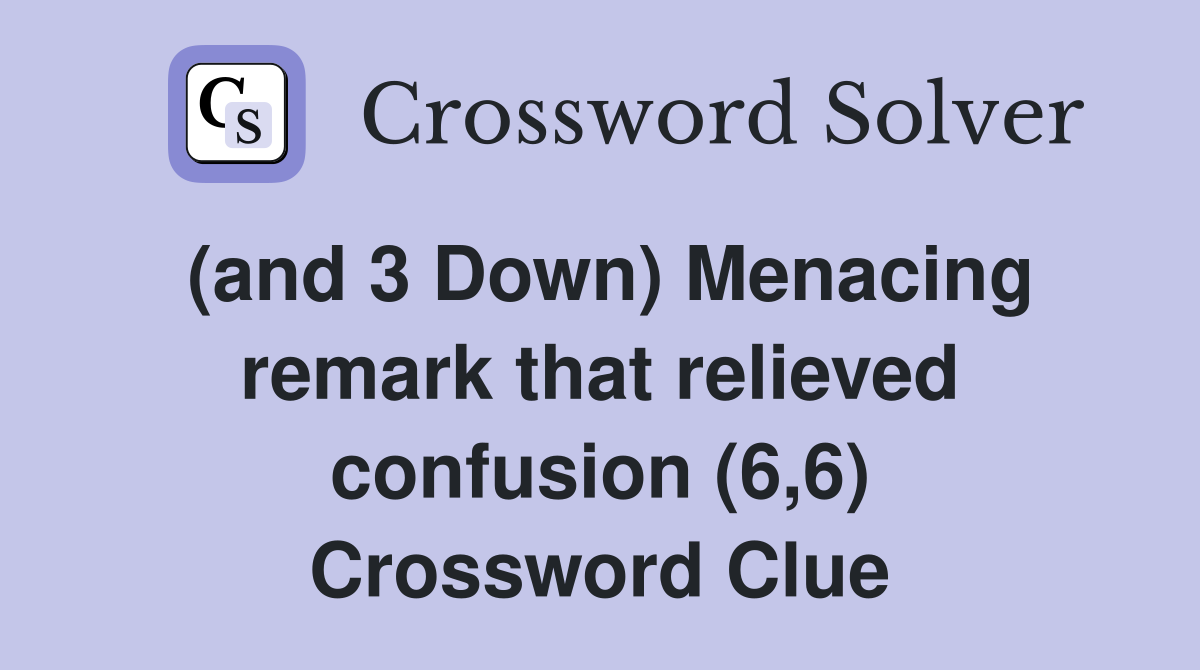 menacing crossword clue