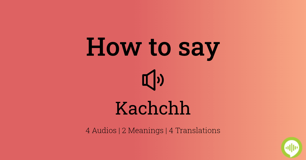 kachchh pronunciation