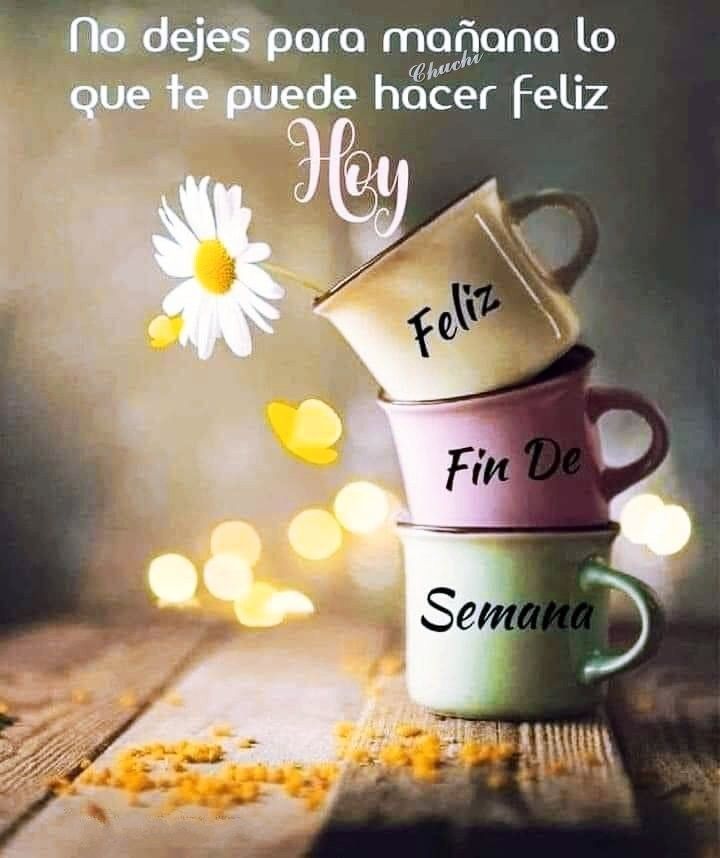 feliz fin de semana buenos días