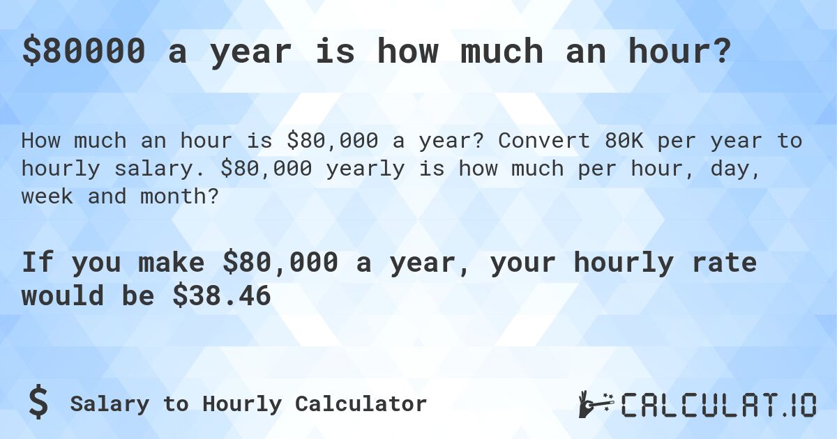 80000 annual salary to hourly