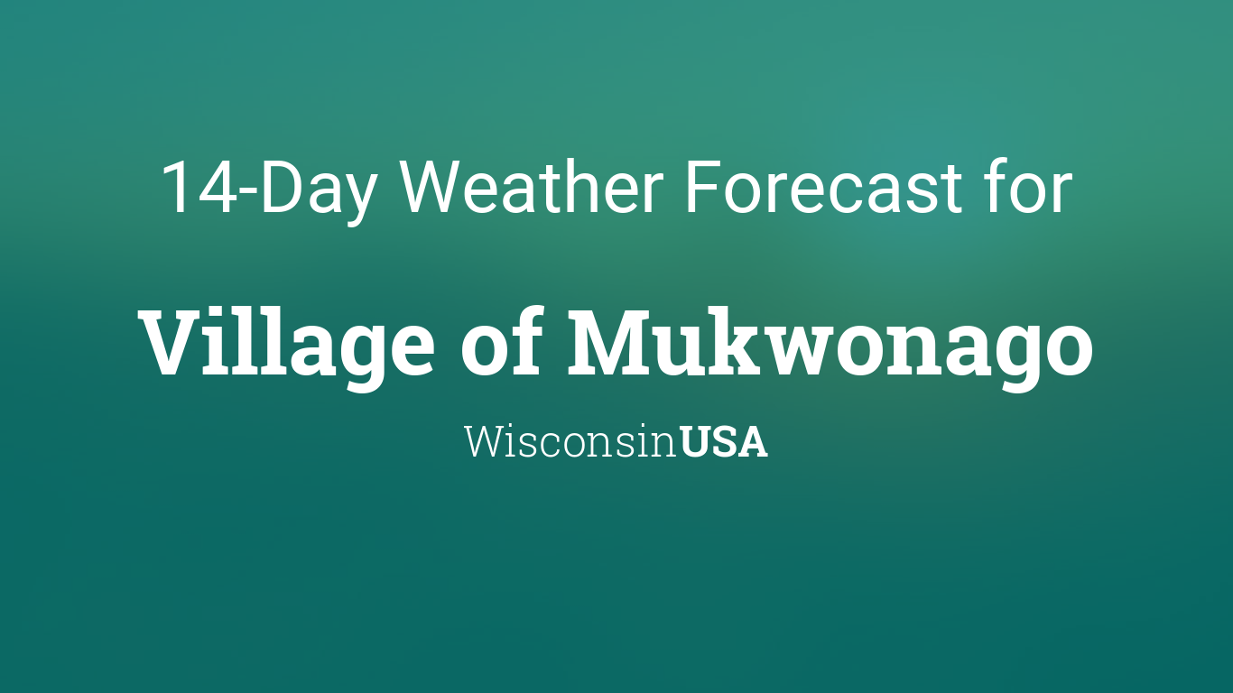 weather forecast mukwonago wi