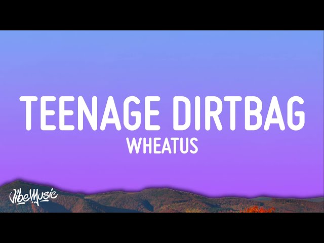 wheatus dirtbag lyrics