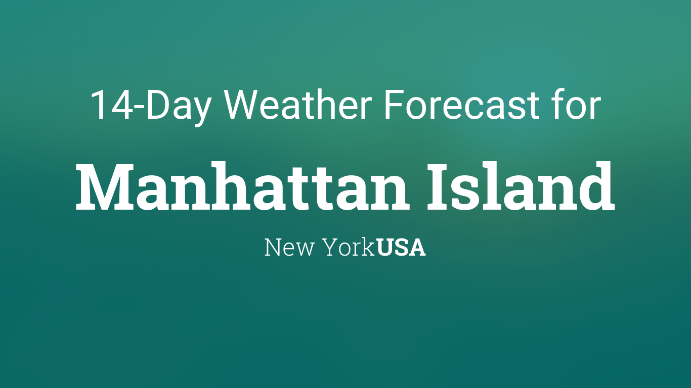 manhattan weather 14 day forecast