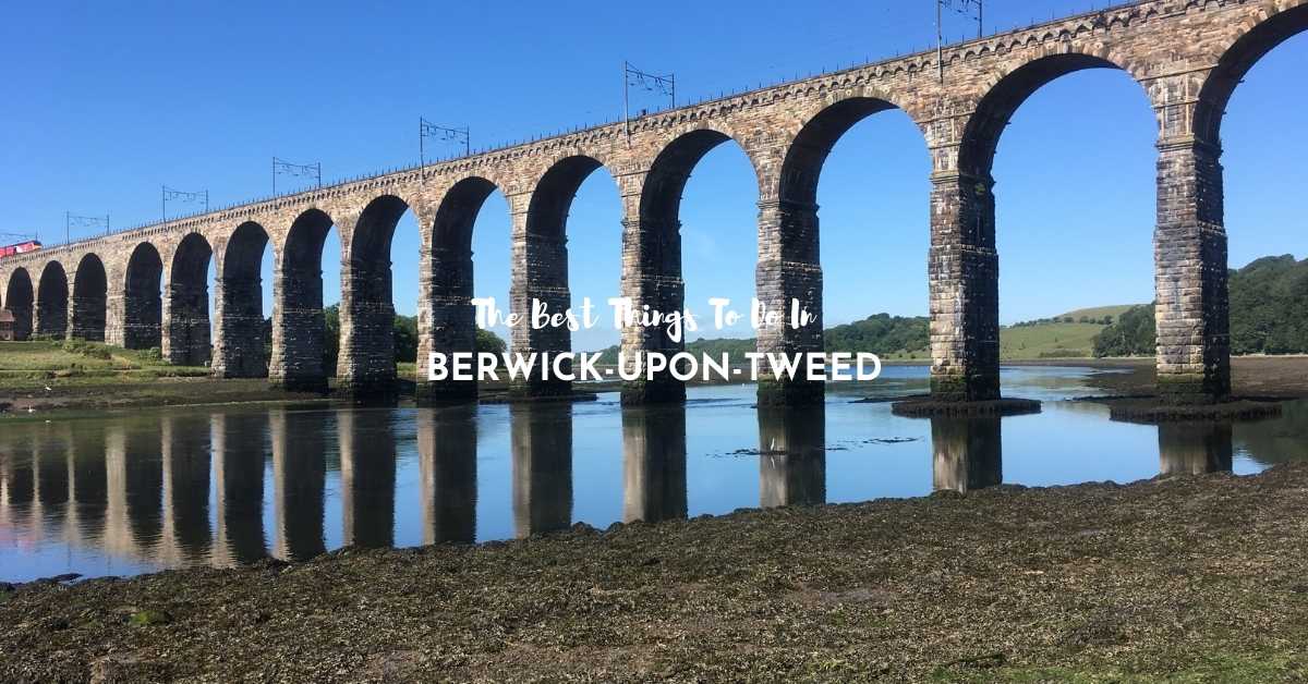 things to do at berwick upon tweed