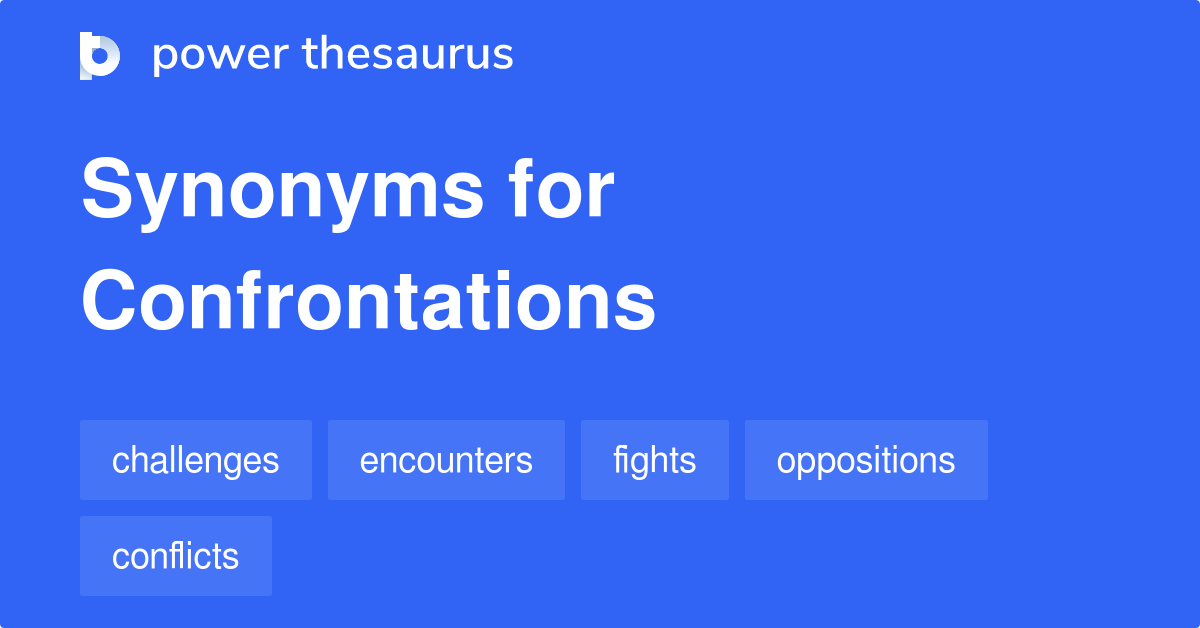 confrontations synonym