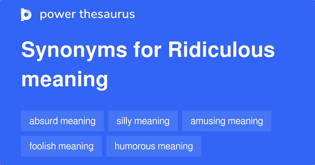 ridiculous synonyms in english