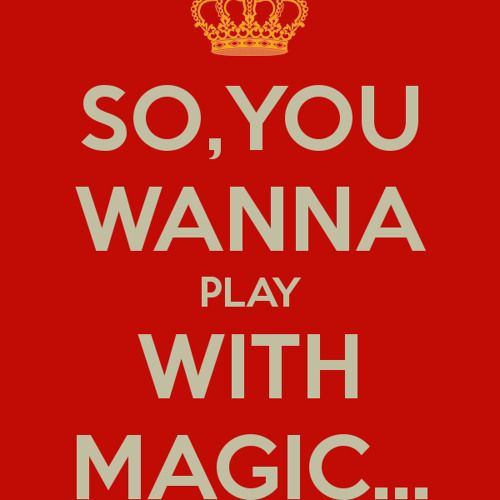 so you want to play with magic song