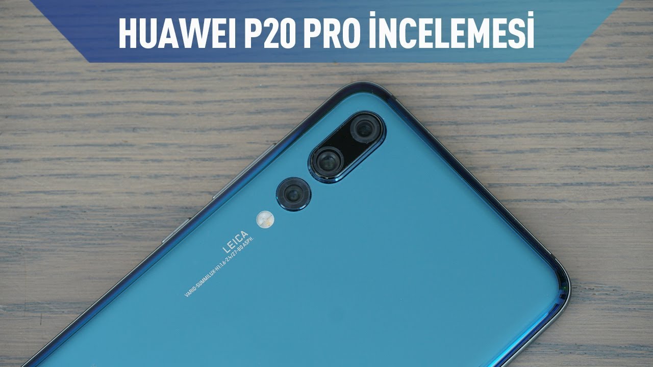 huawei p20 inceleme türkçe