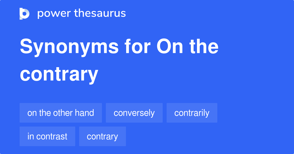 on the contrary thesaurus