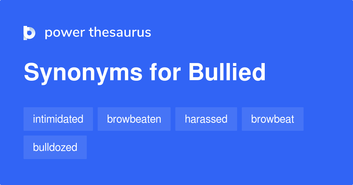 being bullied synonym