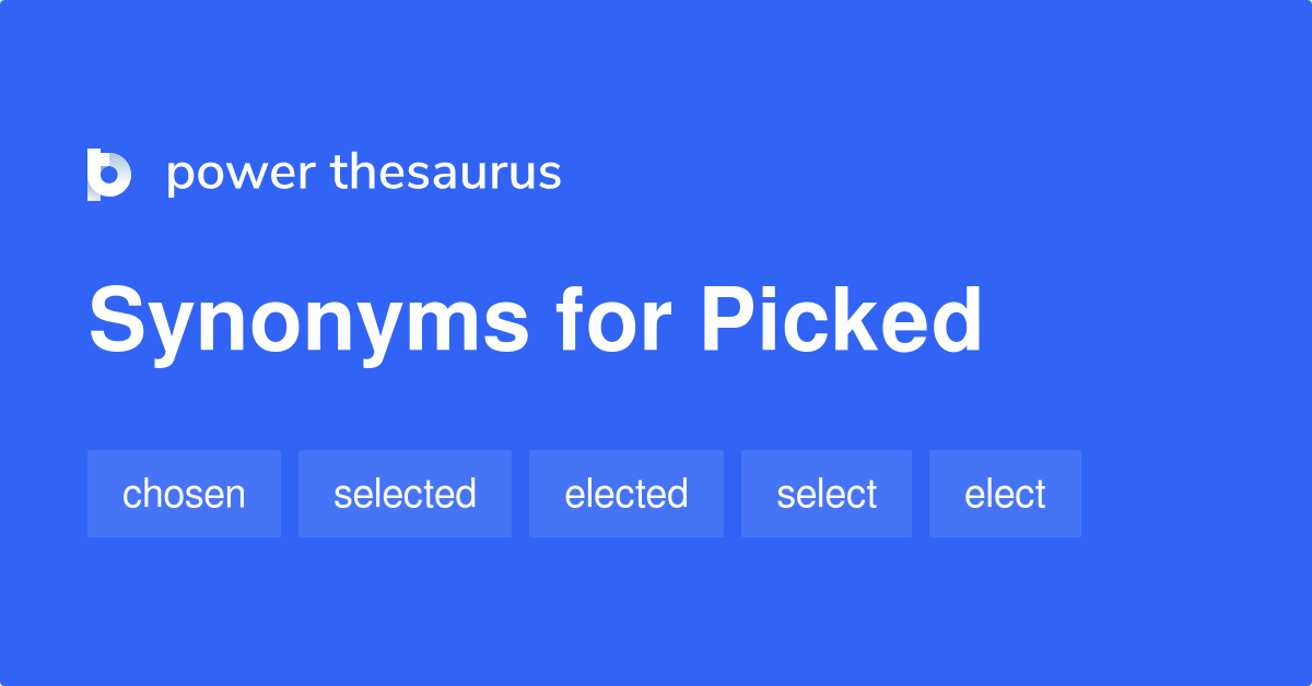 synonym for picked