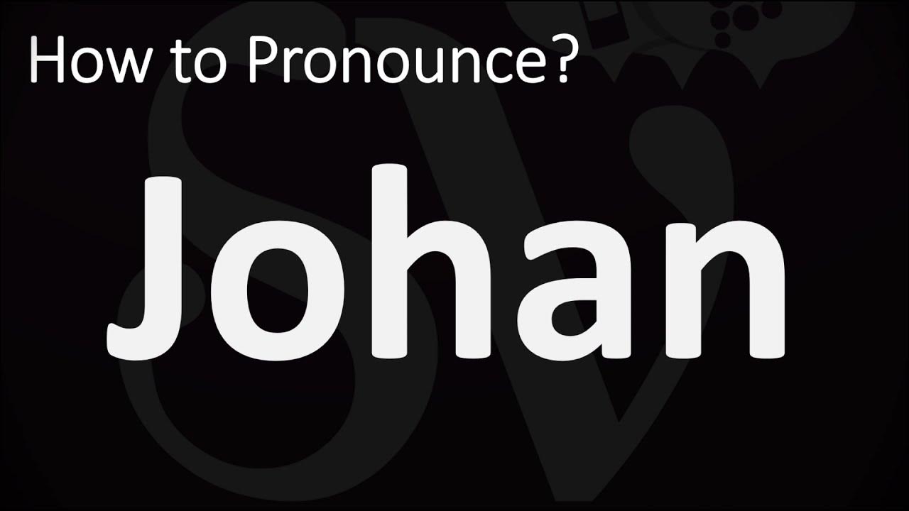 johan pronunciation