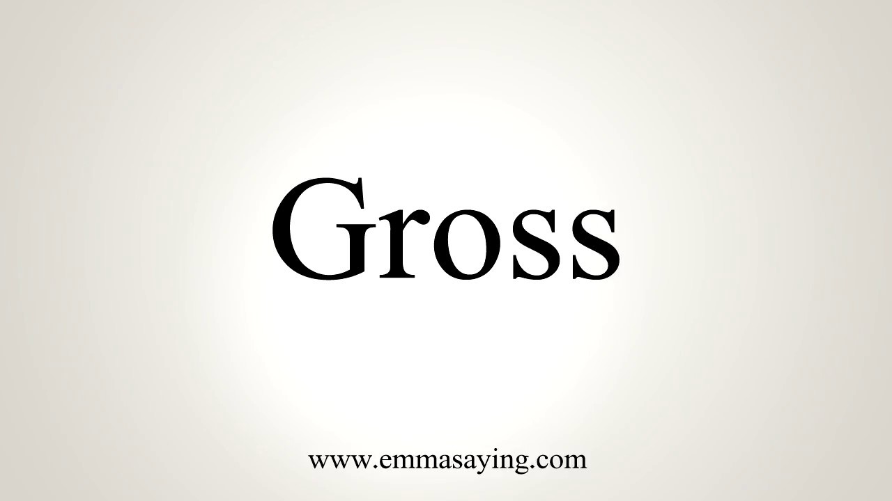 gross pronounce