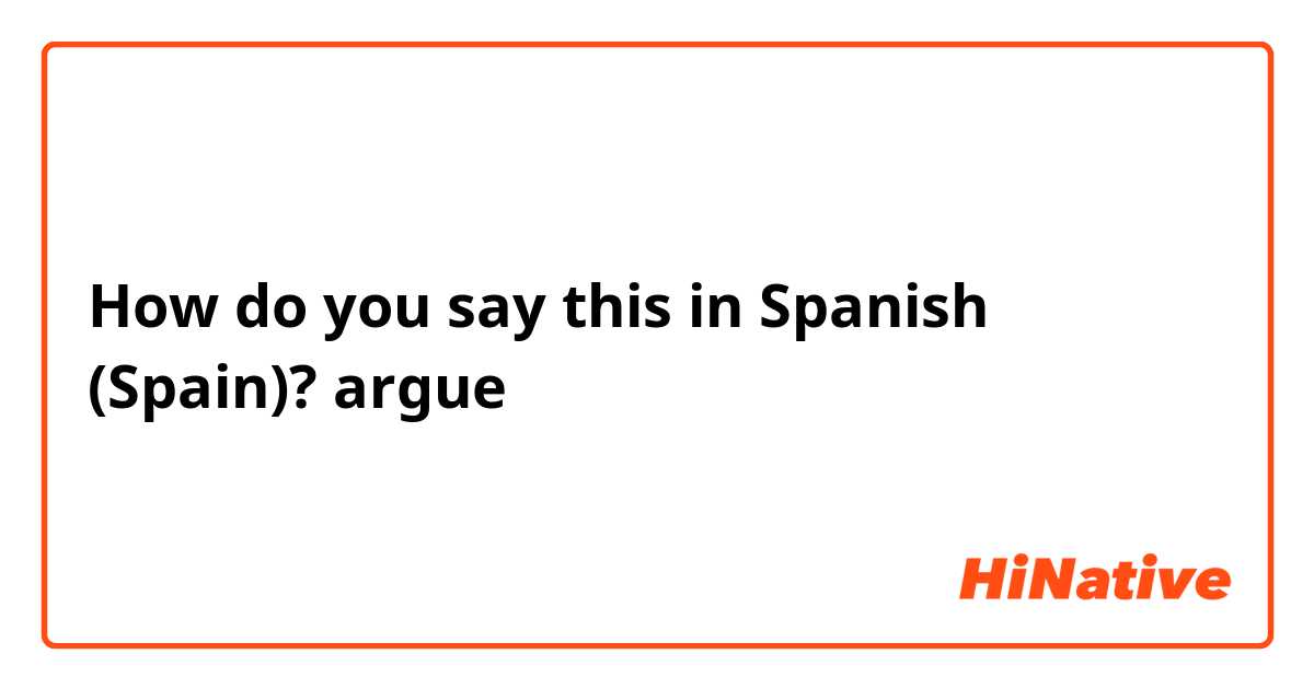 argue spanish