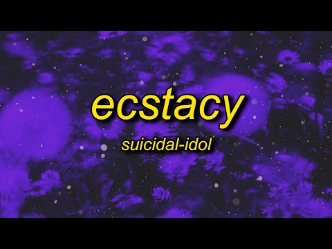 suicidal-idol ecstacy lyrics