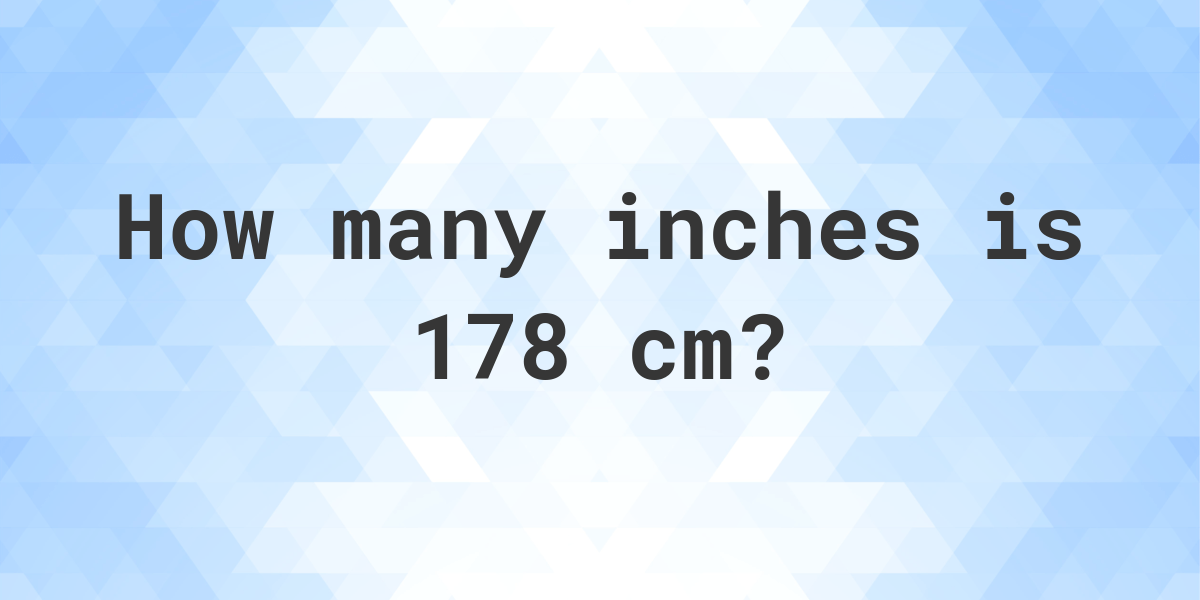 178cms in inches