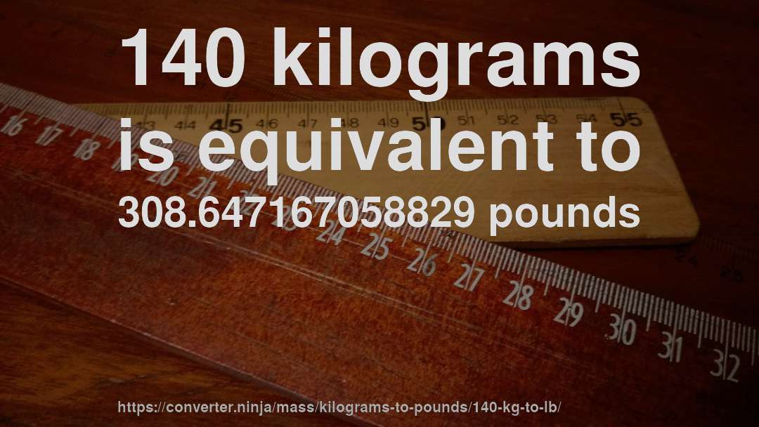 140 kilograms to pounds