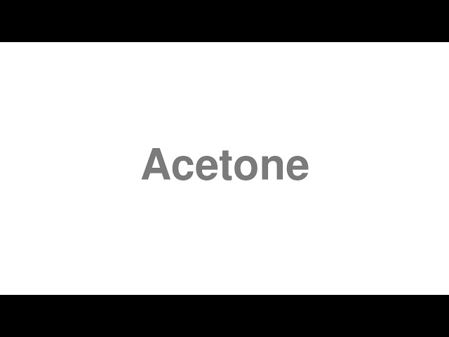 acetone pronunciation