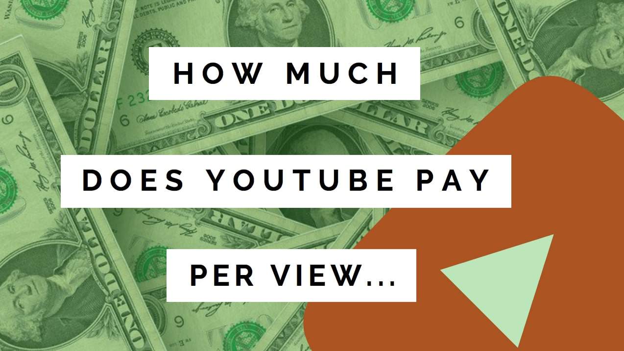 how much money per view on youtube 2018