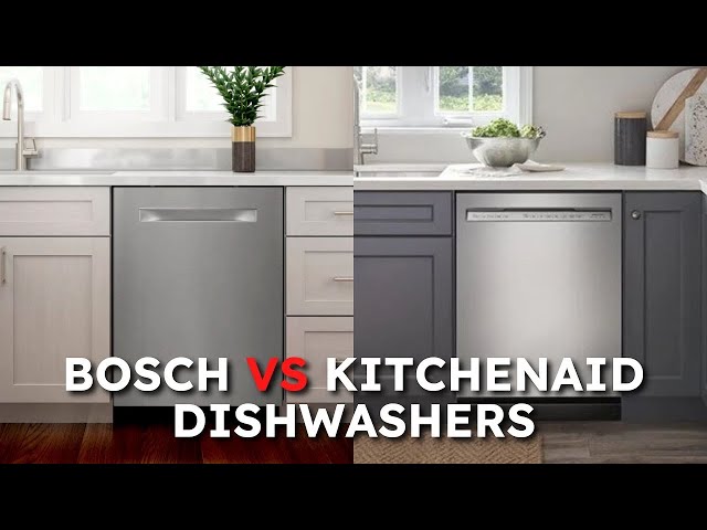 bosch vs kitchenaid dishwasher