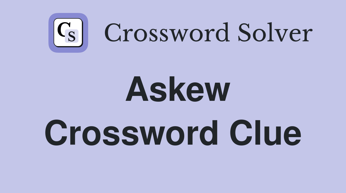 askew crossword clue