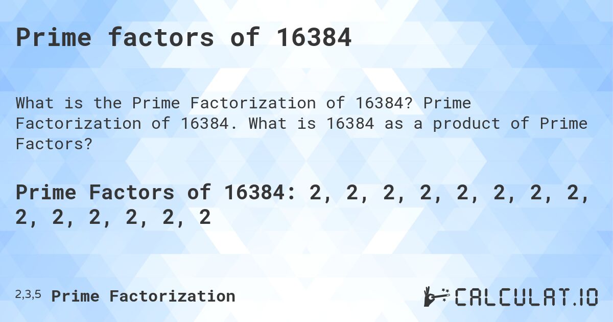 prime factorization of 16384