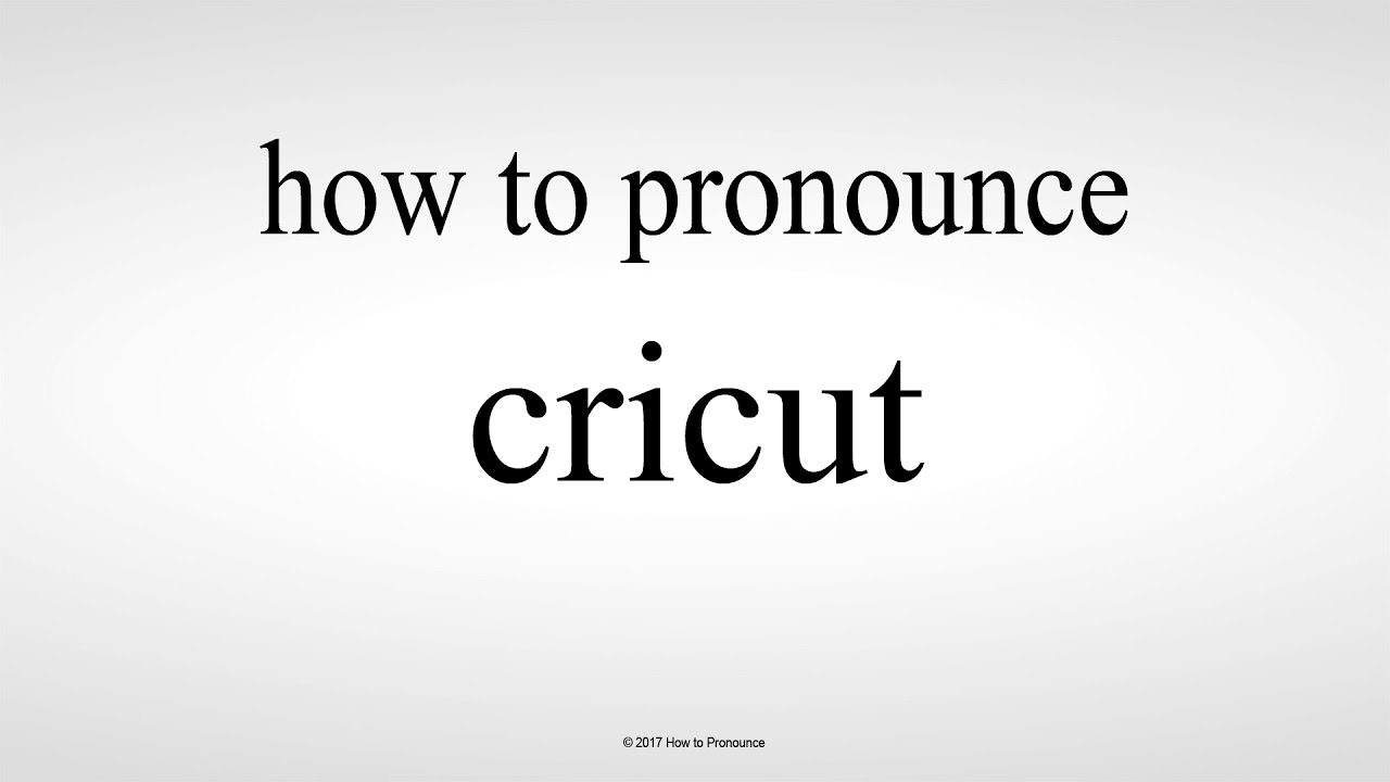 cricut pronunciation