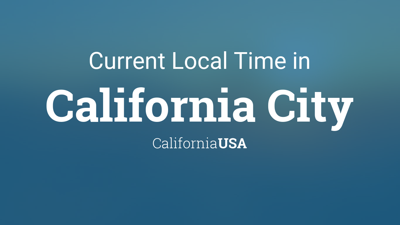 current time at california usa