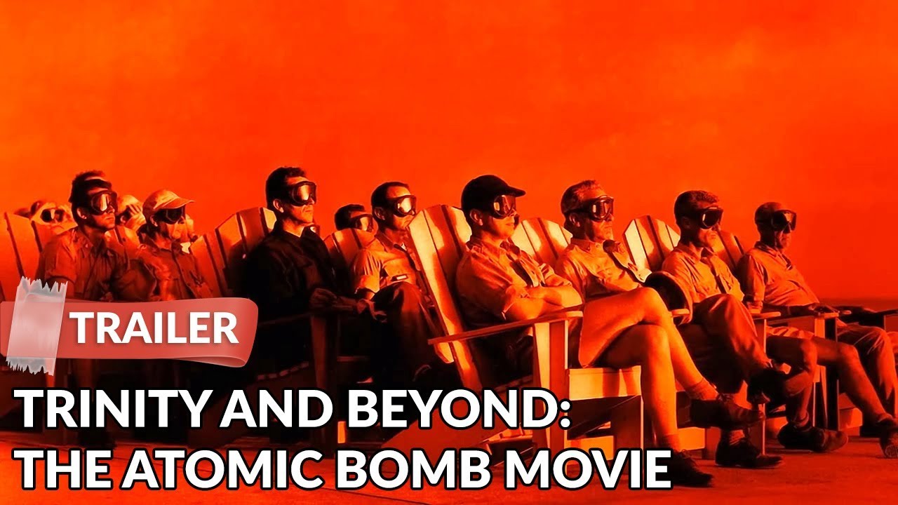 trinity and beyond the atomic bomb movie