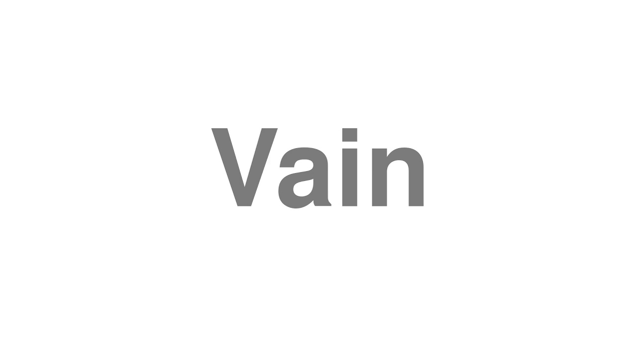 vain pronunciation