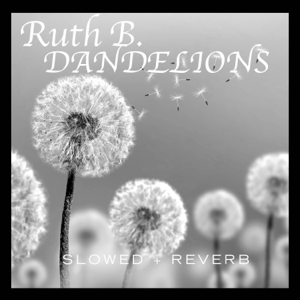 dandelions ruth b