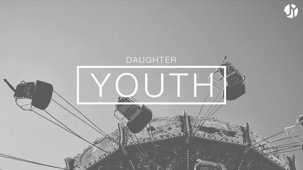 daughter youth lyrics