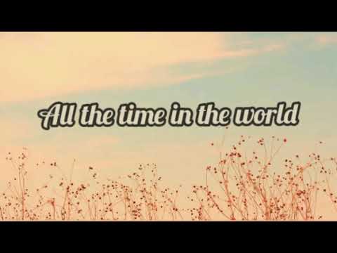 all the time in the world lyrics