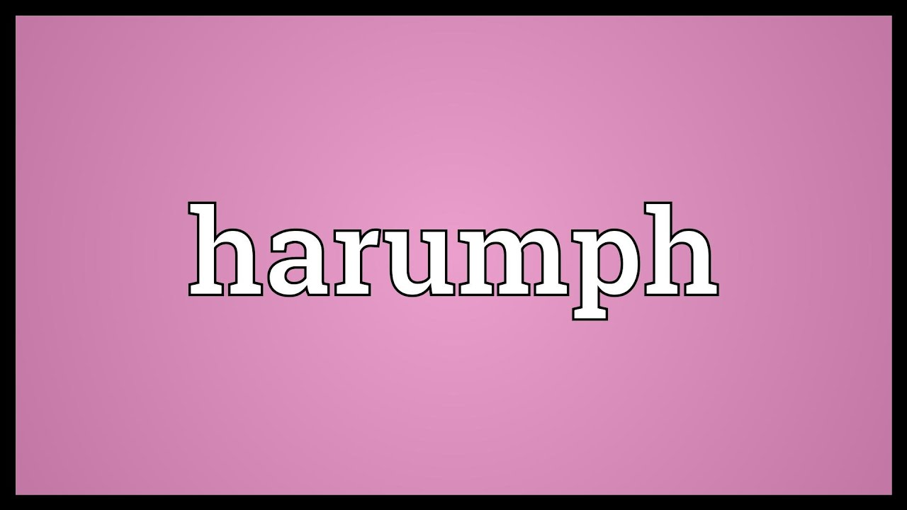 define harrumph