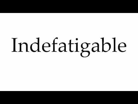 how to pronounce indefatigable