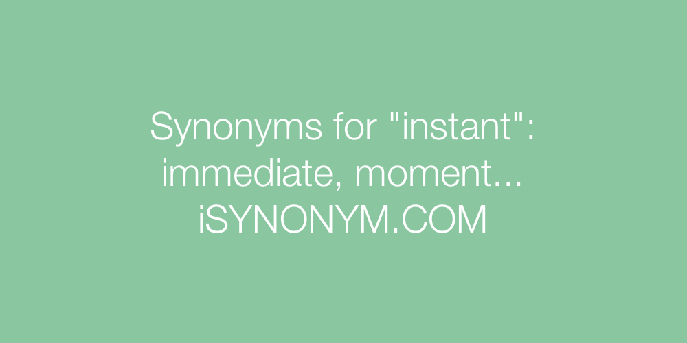 instantly synonyms