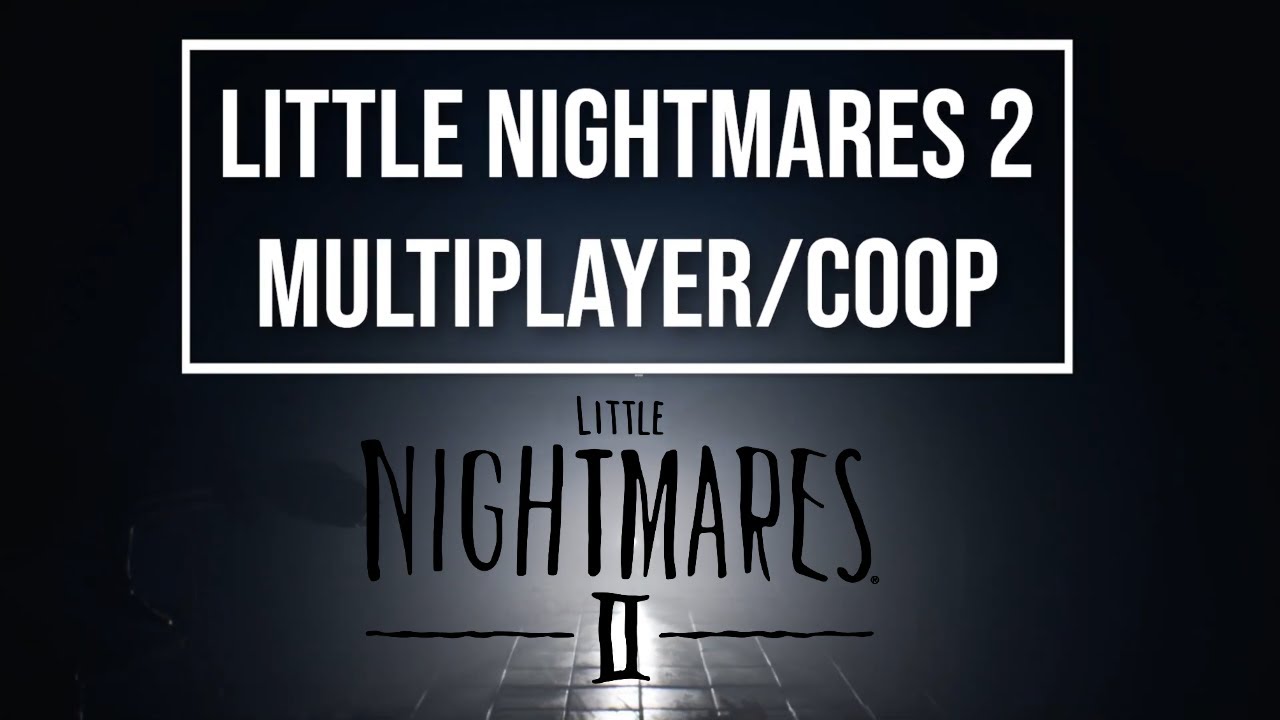 little nightmares 2 co op