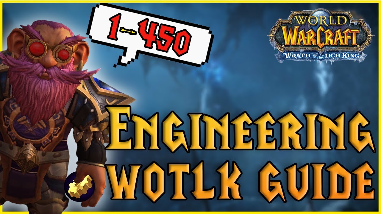wotlk engineering guide
