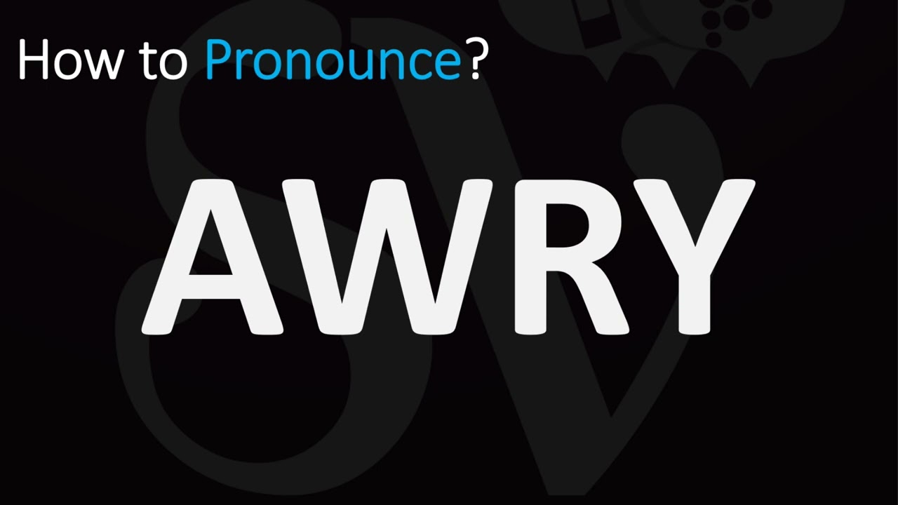 how do you pronounce awry