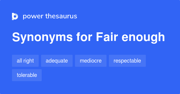 fair enough synonym