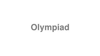 how to pronounce olympiad