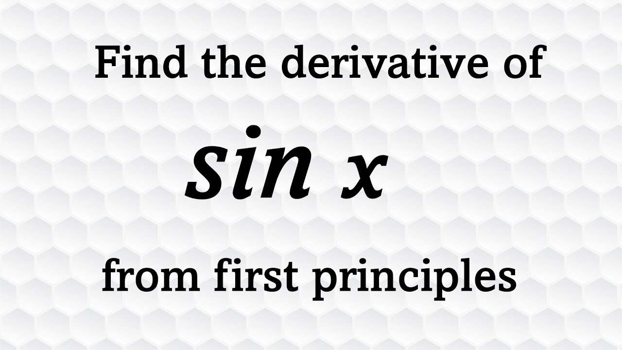 find the derivative of sinx from first principle