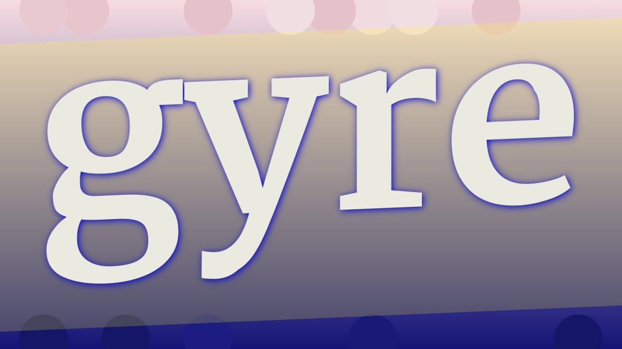 gyre pronunciation