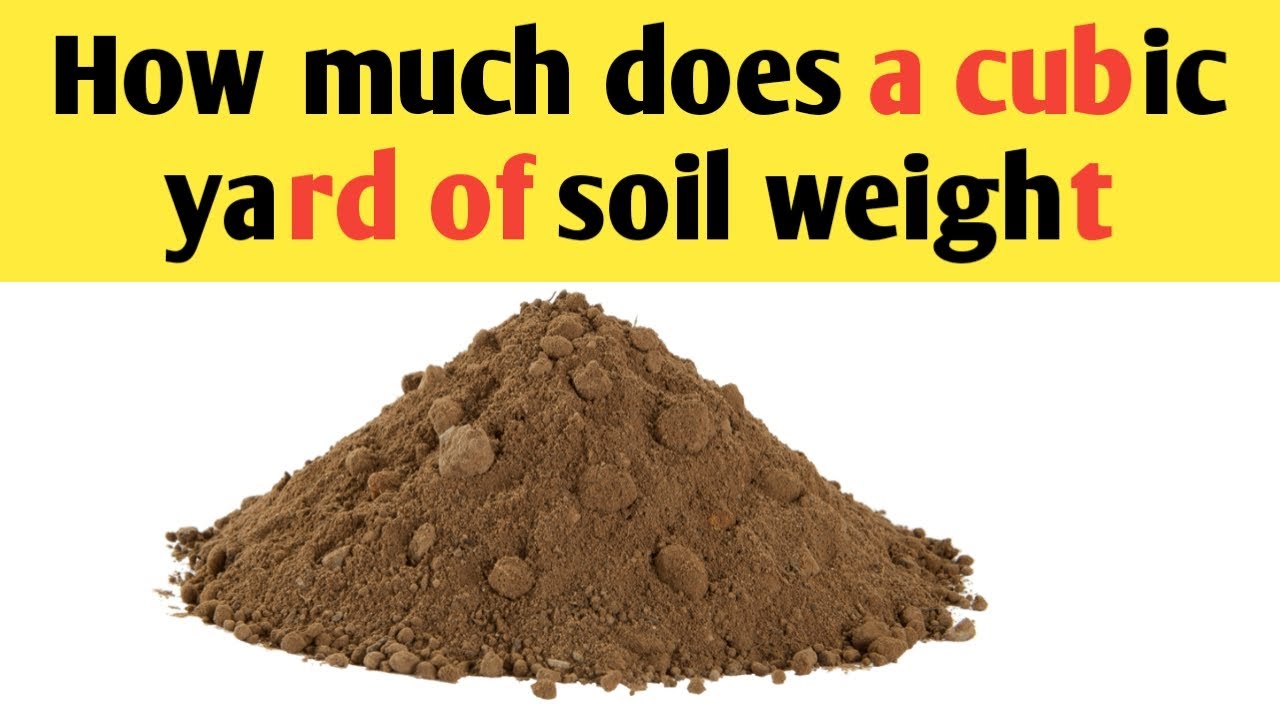 how much does 1 yard of soil weigh