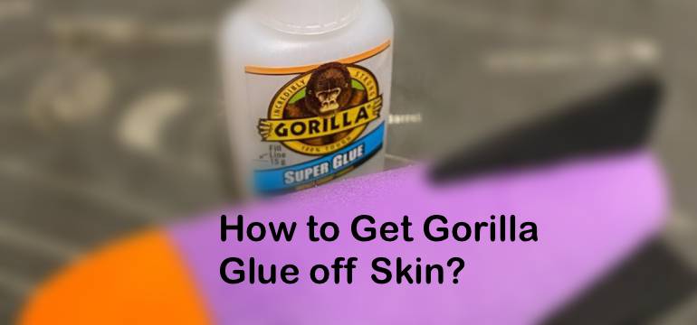 how to get gorilla glue off your skin