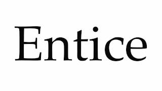 how to pronounce enticing