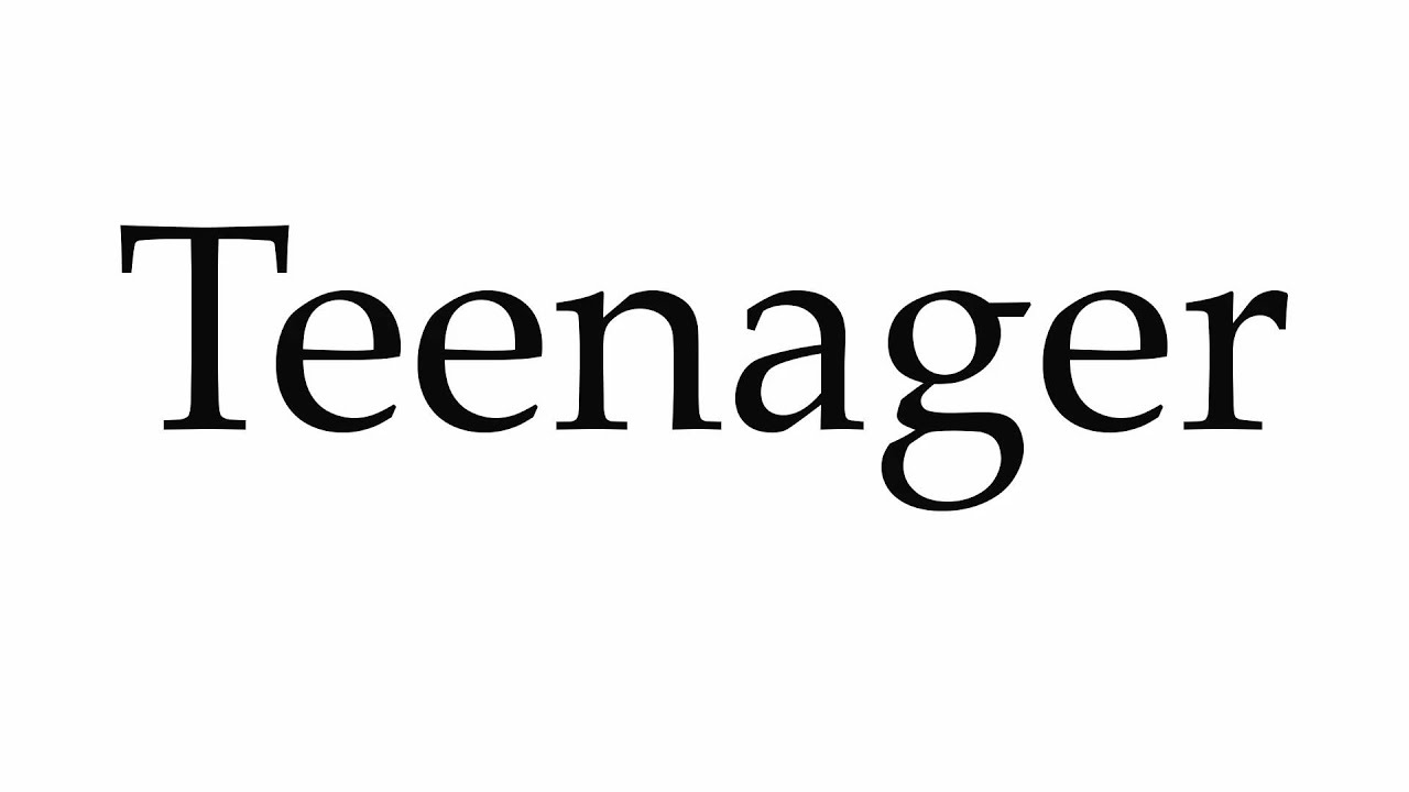 how to pronounce teenage