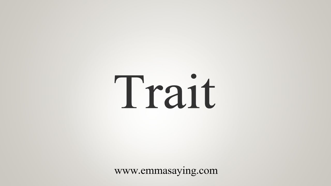 how to pronounce trait